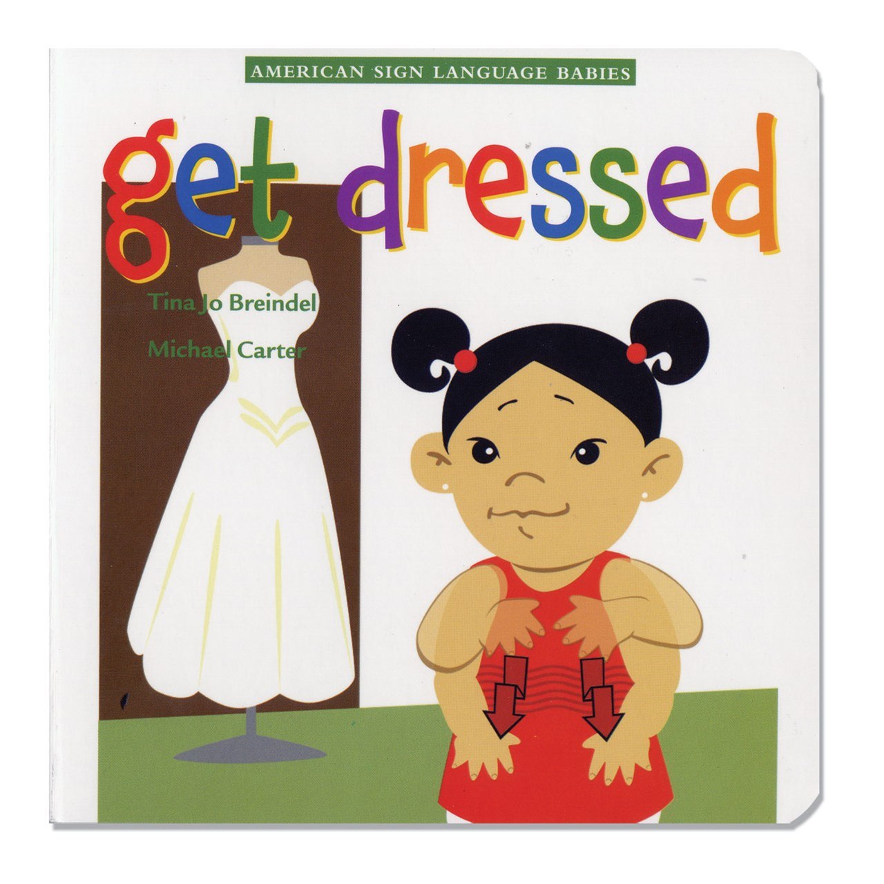 ASL Babies Get Dressed Dawn Sign Press 9781581211535
