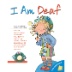 I Am Deaf
