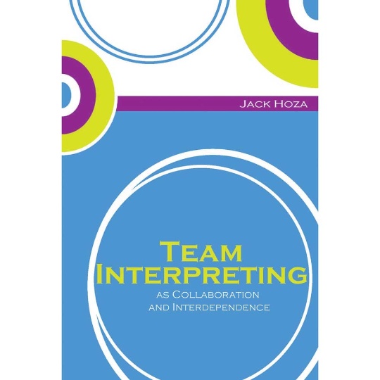 Team Interpreting as Collaboration and Interdependence