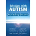 Scholars with Autism: Achieving Dreams Soft Cover