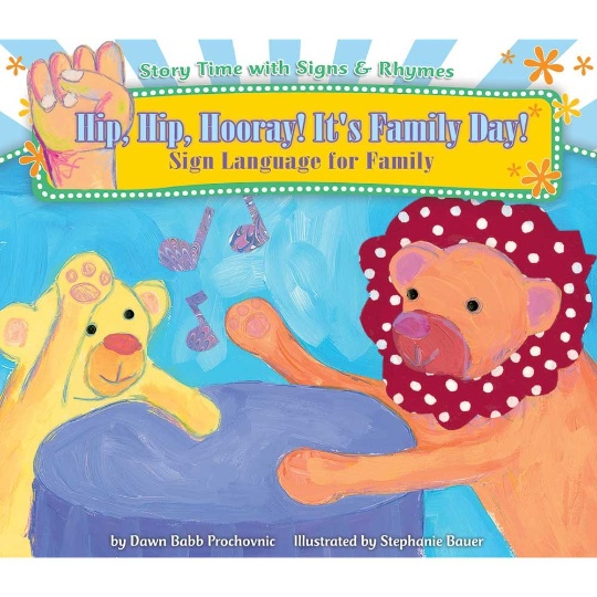 Hip Hip Hooray! It's Family Day! Sign Language for Family