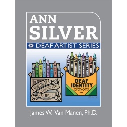 Ann Silver: Deaf Artist Series