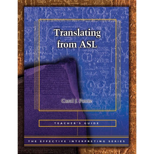 Effective Interpreting: Translating from ASL (Teacher)