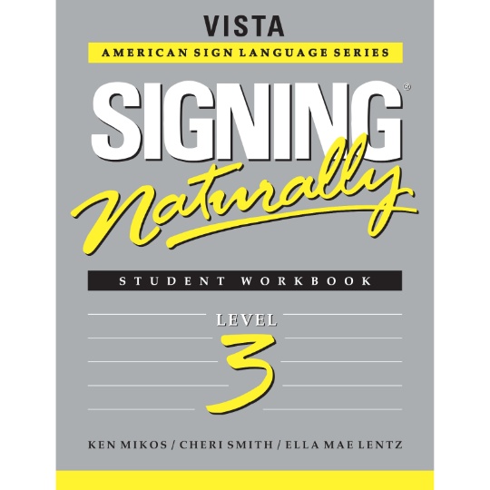 Signing Naturally Level 3 Student Workbook