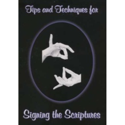 Tips and Techniques for Signing the Scriptures