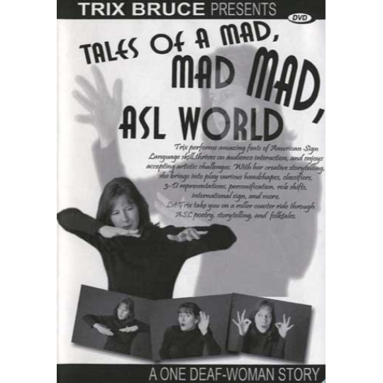 Tales of a Mad, Mad, Mad ASL World