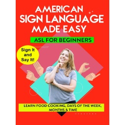 American Sign Language Made Easy - ASL for Beginners - Food, Cooking, Days of the Week, Months and Time