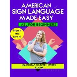 American Sign Language Made Easy - ASL for Beginners - Learn Deaf Culture, History, and CODA