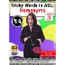 Tricky Words in ASL: Homonyms  Vol. 3