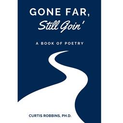 Gone Far, Still Goin': A Book of Poetry